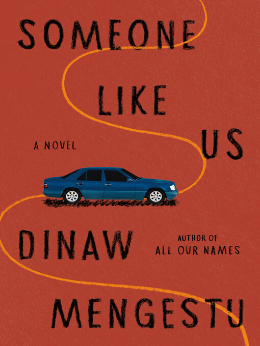 Title details for Someone Like Us by Dinaw Mengestu - Available